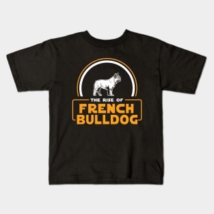 The Rise of French Bulldog Kids T-Shirt